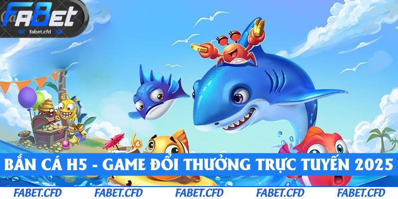 Bắn cá H5 - Cơn sốt cộng đồng game thủ không thể bỏ lỡ năm 2025