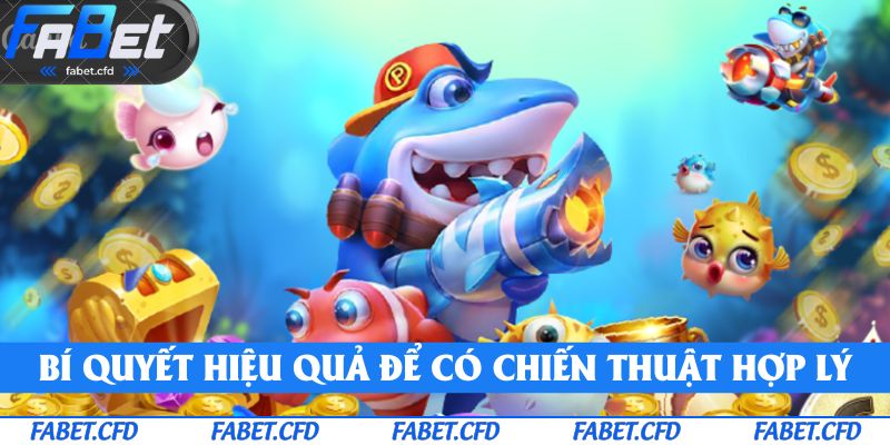 Bí quyết chơi hiệu quả để có chiến thuật hợp lý