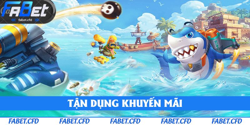 Tận dụng khuyến mãi để có thêm cơ hội chiến thắng