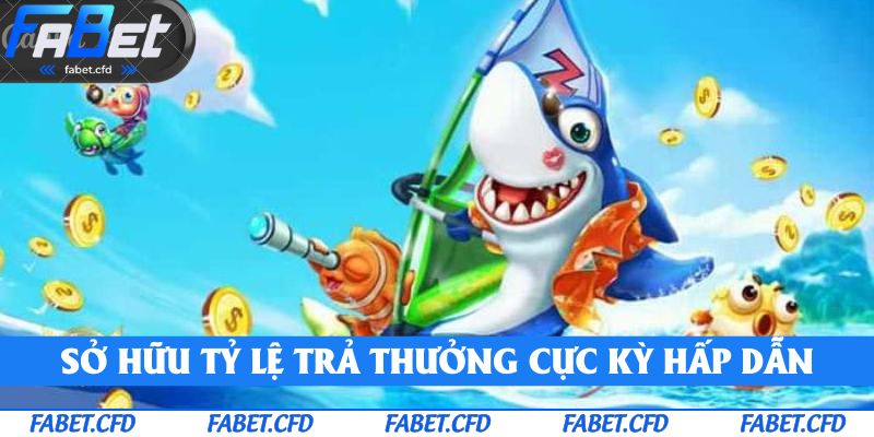 Sở hữu tỷ lệ trả thưởng cực kỳ hấp dẫn