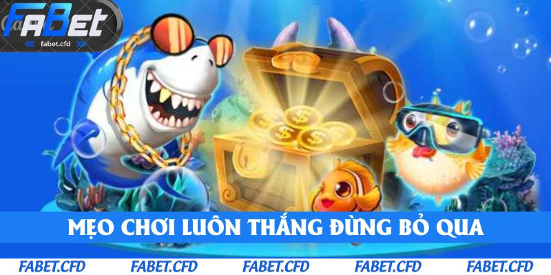 Mẹo chơi luôn thắng đừng bỏ qua