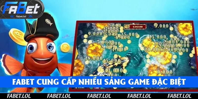 FABET cung cấp nhiều sảnh chơi phù hợp với mọi sở thích cá nhân