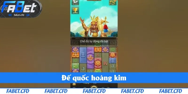 Đế Quốc Hoàng Kim Tại Fabet - Trải Nghiệm Trò Chơi Quay Hũ Độc Đáo