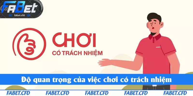 Độ quan trọng của việc chơi có trách nhiệm