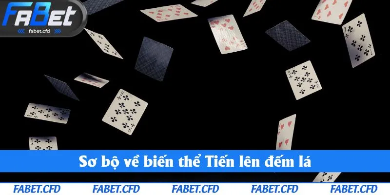 Sơ bộ về biến thể Tiến lên đếm lá
