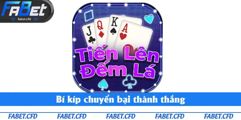 Bí kíp chuyển bại thành thắng