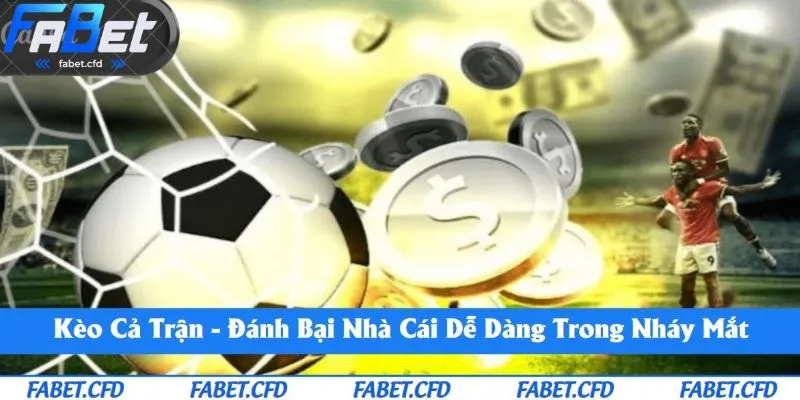Kèo Cả Trận - “Kim Chỉ Nam” Dẫn Lối Mọi Người Đến Với Thành Công