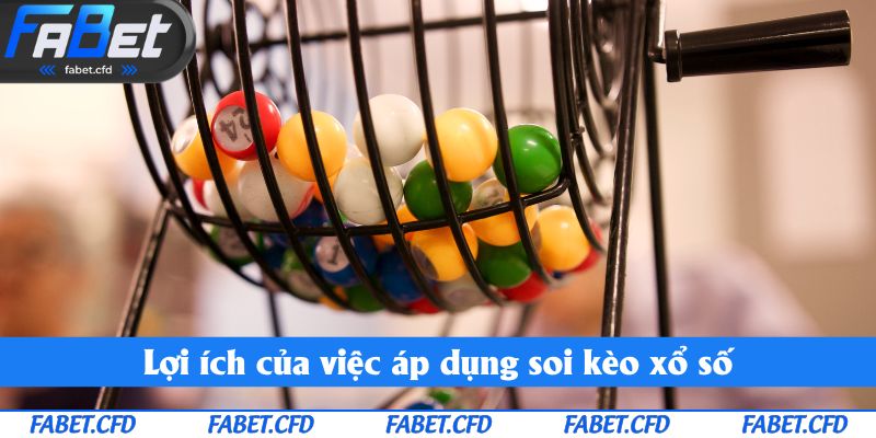 Lợi ích của việc áp dụng soi kèo xổ số