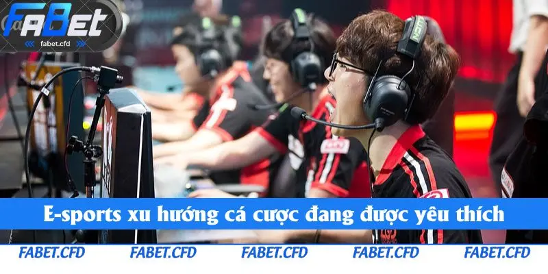 E-sports xu hướng cá cược đang được cộng đồng các bạn trẻ cực kỳ yêu thích